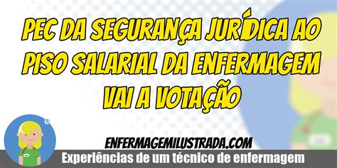 PEC da Segurança Jurídica ao Piso Salarial da Enfermagem vai a votação