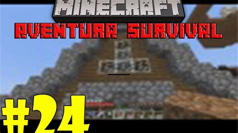 Minecraft Aventura Survival Ep 24 Parte 1 YouTube