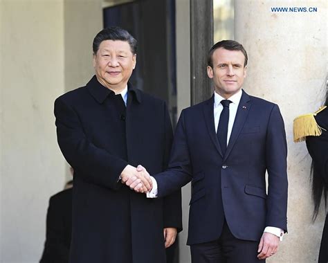 Xi Macron Agree To Forge More Solid Stable Vibrant China France