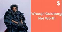 What Is Whoopi Goldbergs Net Worth