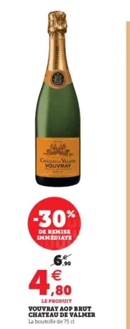 Offre Vouvray Aop Brut Ch Teau De Valmer Chez U Express