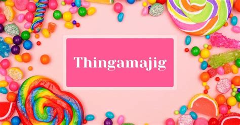 Thingamajig Candy (History, Pictures & Commercials) - Snack History