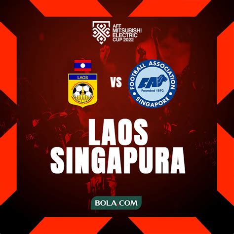 Prediksi Piala Aff Laos Vs Singapura Jalan Lapang The Lions