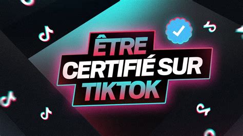 Comment Tre Certifi Sur Tiktok En Tuto Youtube