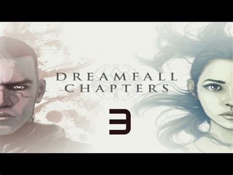 Dreamfall Chapters The Final Cut Walkthrough Gameplay Part No