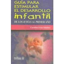 Libro Guia Para Estimular El Desarrollo Infantil De Los Dias Al