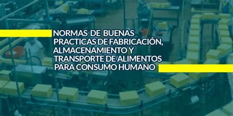 Normas De Buenas Practicas De Fabricaci N Almacenamiento Y Transporte