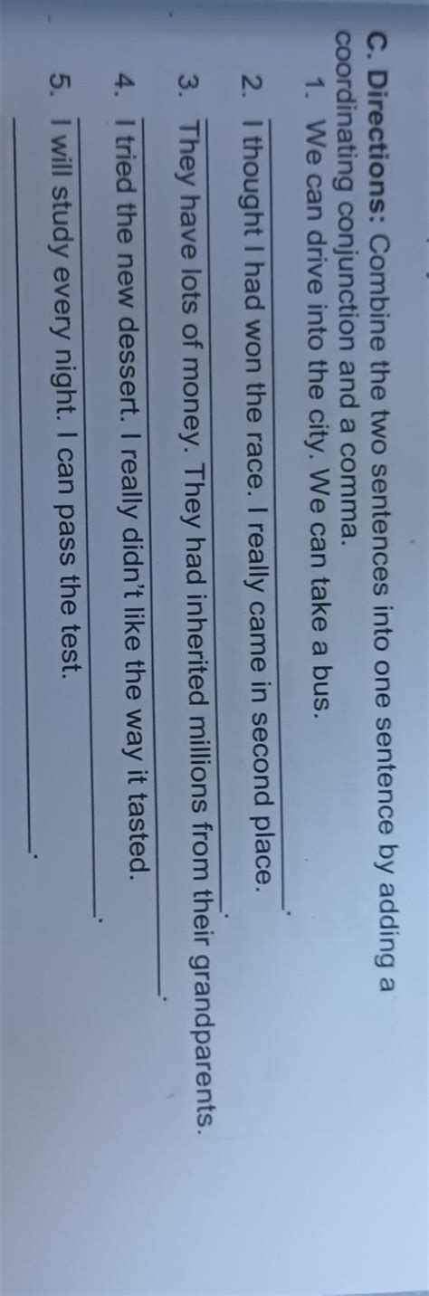 E C Directions Combine The Two Sentences Into One Sentence By Adding