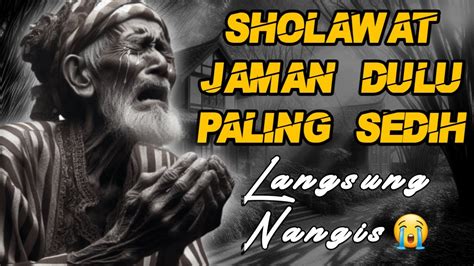 Sholawat Jaman Dulu Paling Sedih Sholawat Jawa Kuno Walisongo