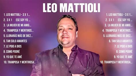 Leo Mattioli 10 Grandes Exitos Mejores Éxitos Mejores Canciones