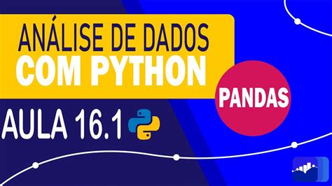 Análise de Dados Python Seleção DataFrames Pandas 16 1 YouTube