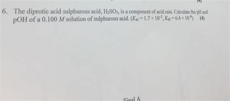 Solved The Diprotic Acid Sulphurous Acid H So Is A Chegg