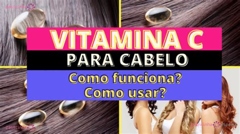 Vitamina C Para O Cabelo - VITAMINA C é bom para o cabelo? – Como funciona? (março 2023)
