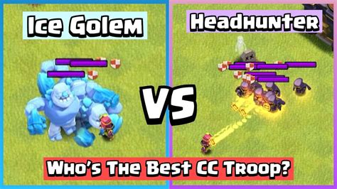 Finding The Best Clan Castle Troop Ice Golem Vs Headhunter Clash Of Clans Youtube