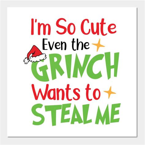 I M So Cute Even The Grinch Wants To Steal Me Wall Art Print