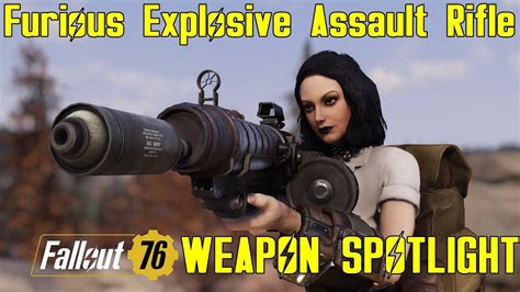 Fallout 76 Weapon Spotlights Furious Explosive Assault Rifle Youtube