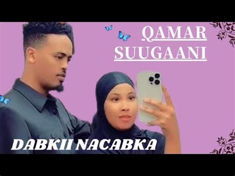 QAMAR SUUGAANI HEES CUSUB DABKII NACABKAA BAKHTIYAY 2023 YouTube