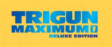 'Trigun Maximum Deluxe Edition Volume 1' set for April 2024 release • AIPT