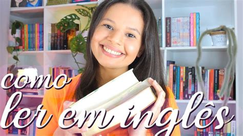 Dicas Para ComeÇar A Ler Livros Em InglÊs Youtube