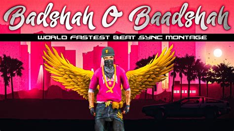 World Fastest Beat Sync Montage Baadshah O Baadshah Free Fire Beat