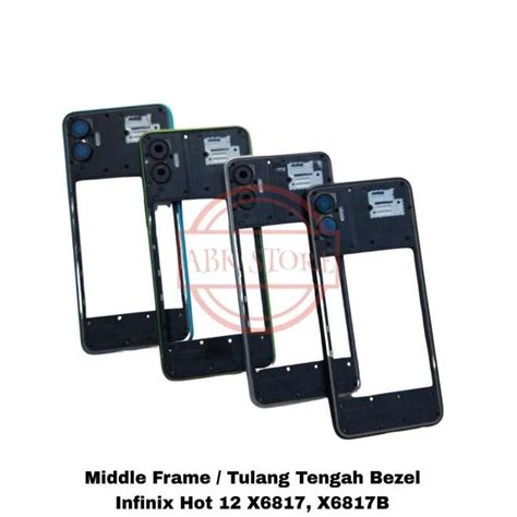 Promo Tulang Tengah Bezel Rangka Casing Bazel Infinix Hot 12 X6817 X6817b Diskon 20 Di