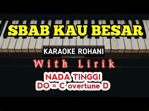 Sbab Kau Besar Karaoke Rohani Do C Overtune D Nada Tinggi