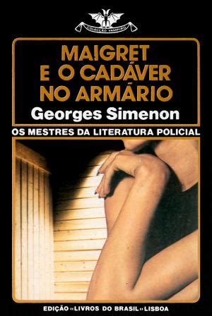 Maigret e o Cadáver no Armário Georges Simenon Livros do Brasil