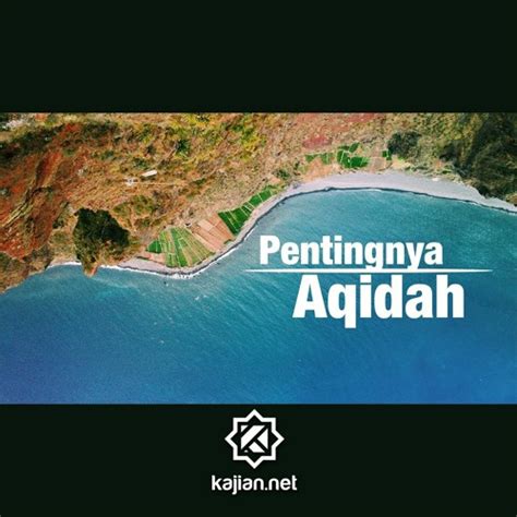 Stream Pentingnya Aqidah Ustadz Maududi Abdullah By Kajian Net