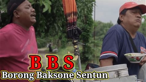 Borong Baksonya Sentun The Best Acting Woko Channel YouTube