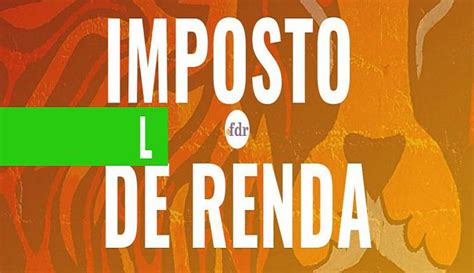 DeclaraÇÃo De Imposto De Renda 2020 Qual O Melhor Momento Para