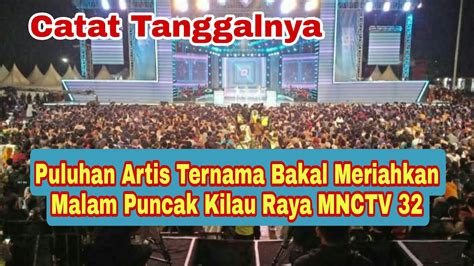 Malam Puncak Kilau Raya MNCTV Ke 32 Dimeriahkan Puluhan Artis Papan