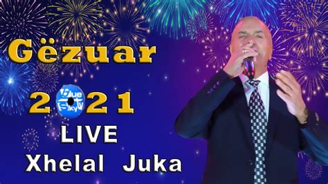 Xhelal Juka Live Official Video 4k Gëzuar 2021 Youtube