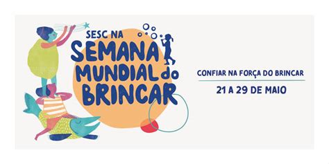 Vai Começar A Semana Mundial Do Brincar Com Atividades Lúdicas E