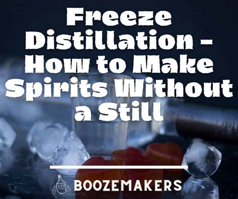 Freeze Distillation - How to Make Spirits Without a Still (Like the ...