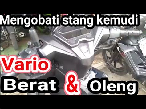 Mengobati Stang Kemudi VARIO 150 Berat Dan Oleng YouTube