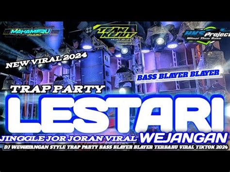 DJ LESTARI TRAP PARTY BASS NGANTEM TERBARU 2024 JINGGLE MAHAMERU