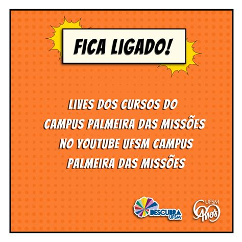 Come A Na Pr Xima Segunda Feira O Descubra Ufsm Em Rede Palmeira