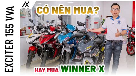 Mua Yamaha Exciter Vva Hay Honda Winner X Khi Ch Nh L Ch