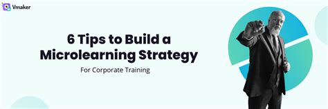 6 Tips To Develop A Microlearning Strategy For Corporate Training