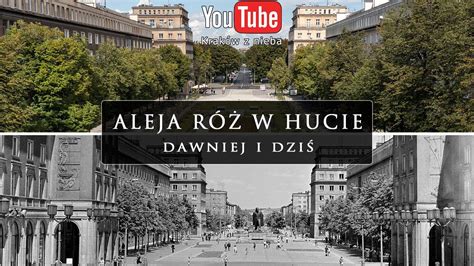 Aleja Róż w Nowej Hucie Dawniej i dziś YouTube