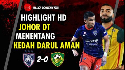 Jdt Vs Kedah Darul Aman Fc Hd Highlights Piala Sumbangsih