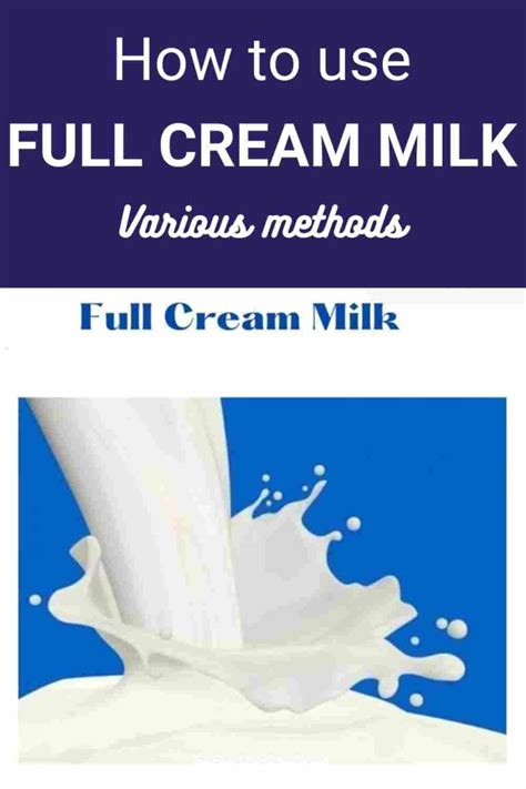 Full Cream Milk 101: Nutrition, Benefits, How To Use, Buy, Store | Full ...