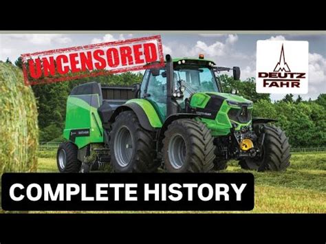 The Full And Unsensored History Of The Deutz Fahr Company Youtube