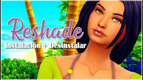 Reshade Instalaci N Desinstalar Los Sims Youtube