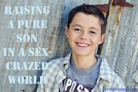 Raising A Pure Son In A Sex Crazed World Artofit