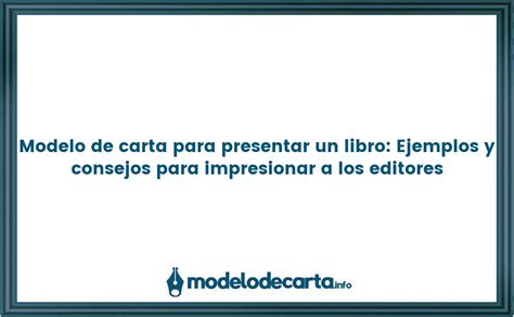 Modelo De Carta Para Presentar Un Libro Ejemplos Y Consejos Para