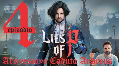 Lies Of P Gameplay Ita Arcivescovo Caduto Andreus Quarto Boss