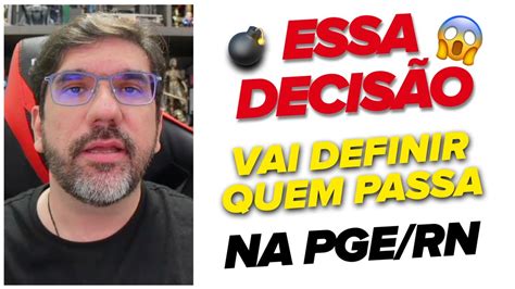 PGE RN ESSA DECISÃO DEFINIRÁ SUA APROVAÇÃO NA OBJETIVA DA PGE RN