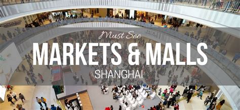 Shanghais Must Visit Shopping Malls Streets And Markets With Map