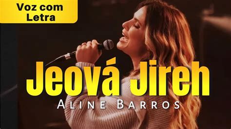 Jeov Jireh Voz Letra Aline Barros Video Lyrics Alinebarros